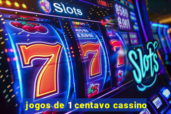 jogos de 1 centavo cassino